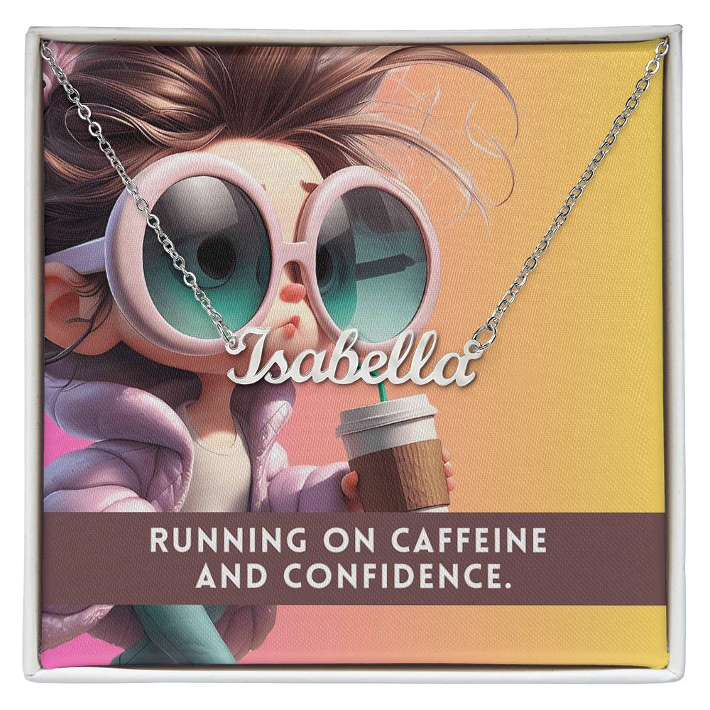 Running on caffeine and confidence.
