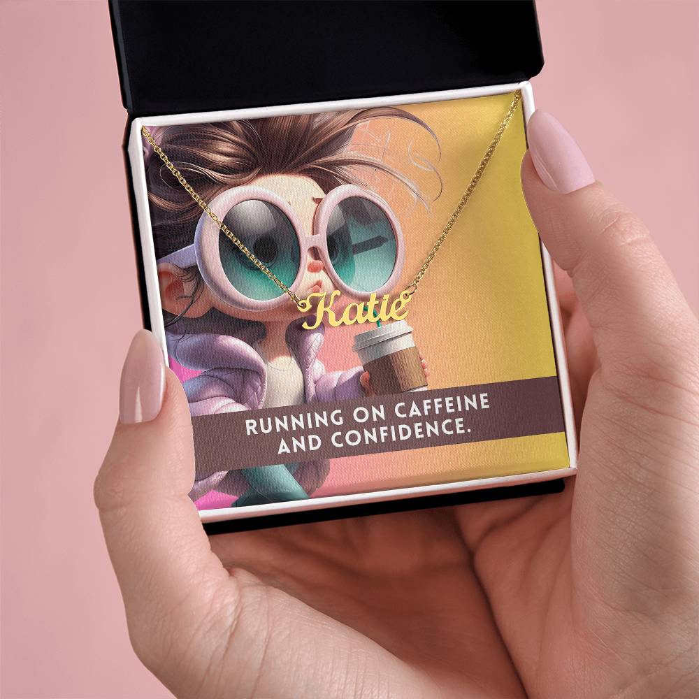 Running on caffeine and confidence.