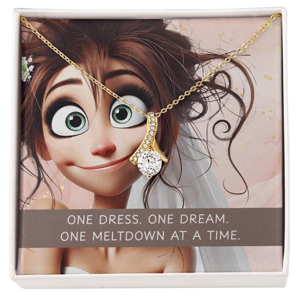 One dress. One dream. One meltdown at a time.