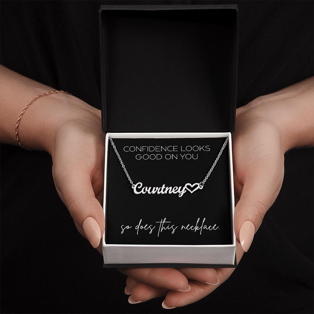 Confidence looks good on you… so does this necklace