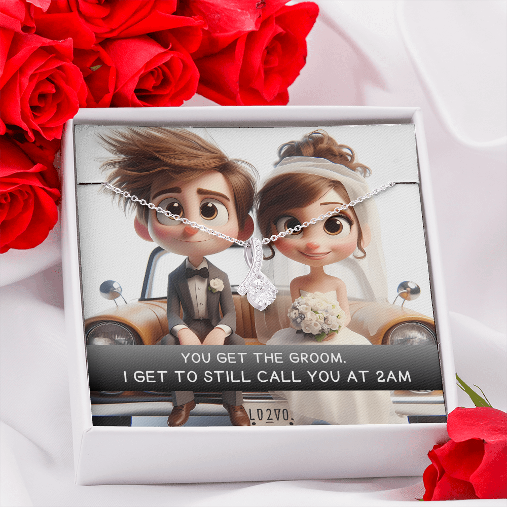 You get the groom. I get to still call you at 2am.