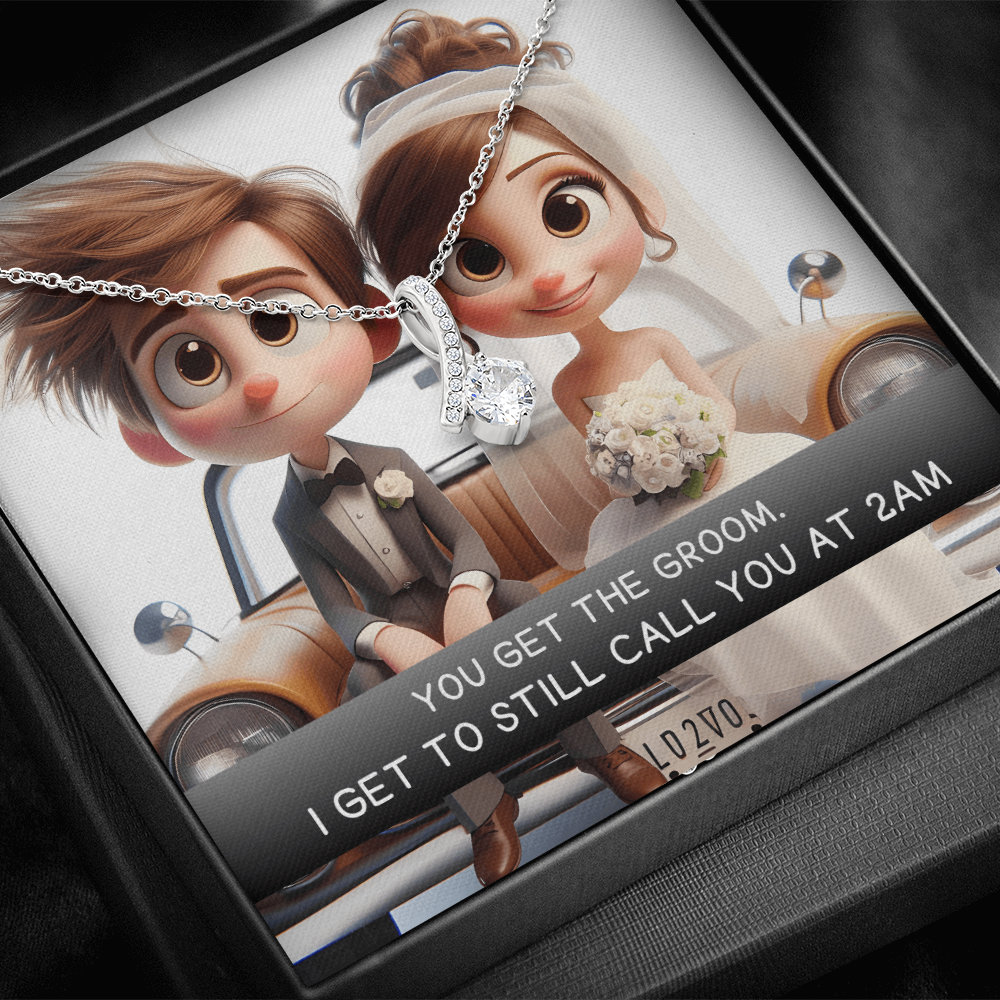 You get the groom. I get to still call you at 2am.