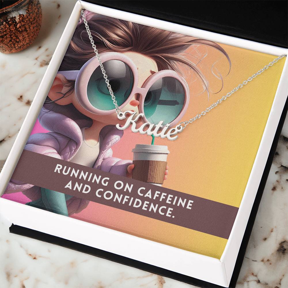 Running on caffeine and confidence.