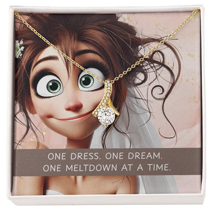 One dress. One dream. One meltdown at a time.