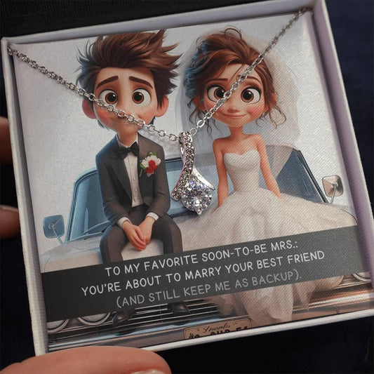 To my favorite soon-to-be Mrs